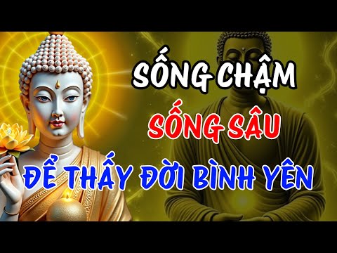 Phật Dạy: Đời Người Ngắn Lắm | Sống Chậm Lại Để Thấy Bình Yên