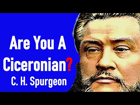 Are You A Ciceronian? - Charles Spurgeon Devotional