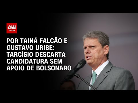​Tarcísio descarta candidatura presidencial sem apoio de Bolsonaro | BASTIDORES CNN