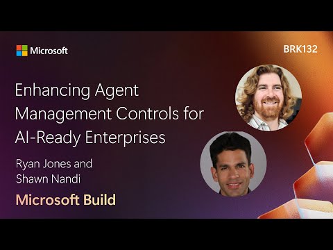 Enhancing Agent Management Controls for AI-Ready Enterprises | BRK132