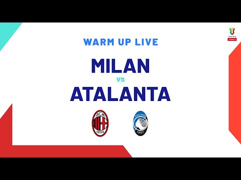 🔴 LIVE | Warm up | Milan-Atalanta | Coppa Italia Frecciarossa 2023/24