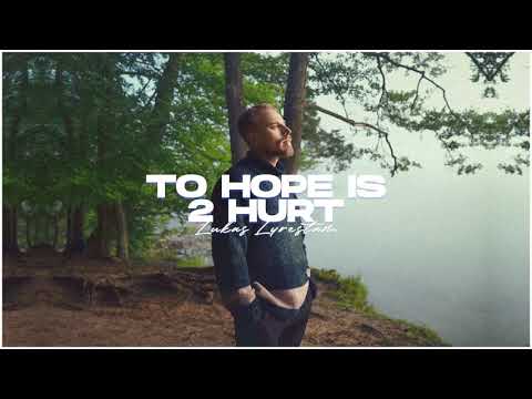 Lukas Lyrestam - To Hope is 2 Hurt