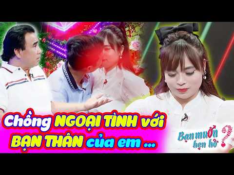 Chồng NGOẠI TÌNH với bạn thân MẸ 2 CON xúc động gặp BỐ LỠ ĐỜI VỢ Quyền Linh vỡ òa | Bạn Muốn Hẹn Hò
