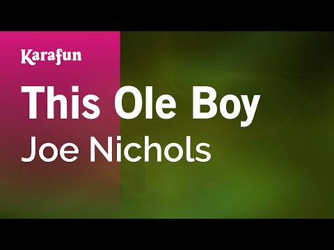 Karaoke This Ole Boy - Joe Nichols * - UCbqcG1rdt9LMwOJN4PyGTKg