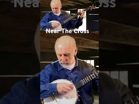 NEAR THE CROSS #banjo #hymn #cross