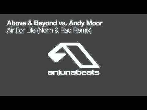 Above & Beyond vs. Andy Moor - Air For Life (Norin & Rad Remix) - UCC1qRH2kSGu7AzBwqEPVnjg