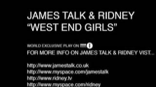 James Talk & Ridney - West End Girls 2009 - BBC Radio 1 Pete Tong - OUT NOW!!!