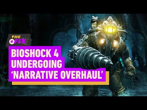 BioShock 4 Undergoes 'Narrative Overhaul' After Failing Internal Review - IGN Daily Fix