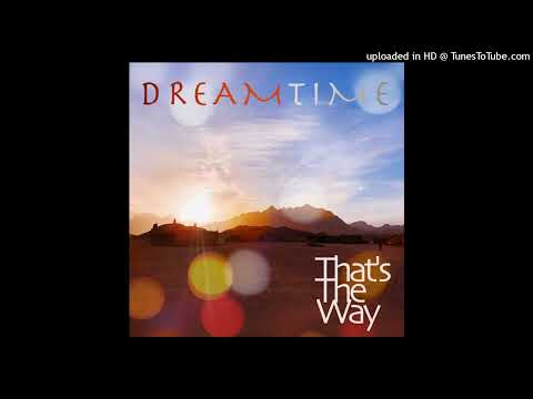 Dreamtime - That's The Way (N.U.K.E. Mix)
