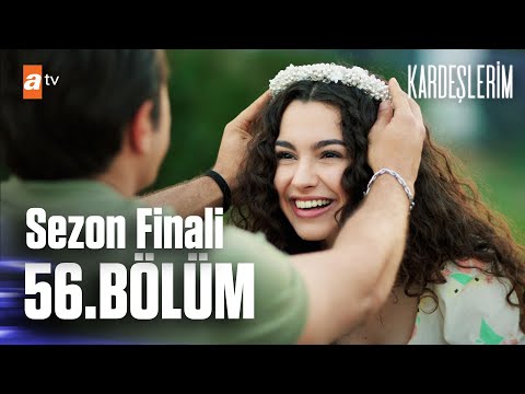 Kardeşlerim 56. Bölüm (SEZON FİNALİ) @atv