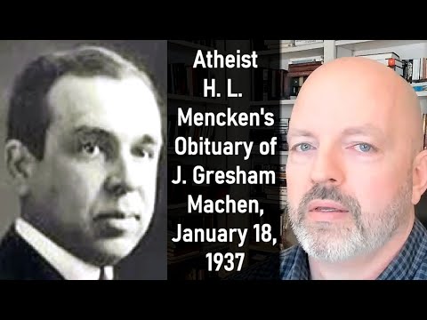 Atheist, H. L. Mencken's Obituary of J. Gresham Machen, January 18, 1937