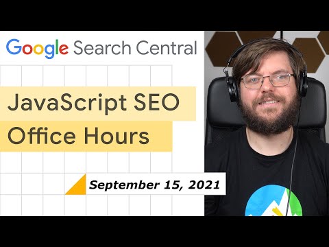 JavaScript SEO Q&A September 15, 2021