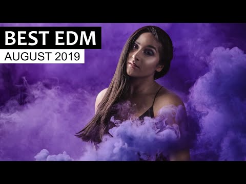 BEST EDM AUGUST 2019  - UCAHlZTSgcwNNpf8LV3E6kDQ