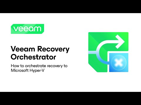 Veeam Recovery Orchestrator: How to Orchestrate Recovery to Microsoft Hyper-V