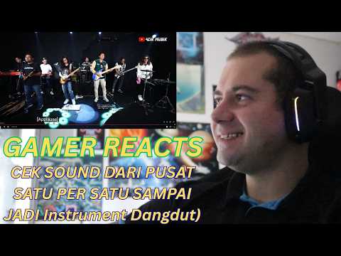 🎮GAMER REACTS - CEK SOUND DARI PUSAT SATU PER SATU SAMPAI JADI Instrument Dangdut