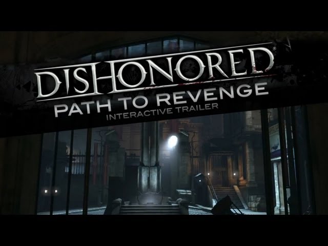 Dishonored - Path to Revenge Interactive Video