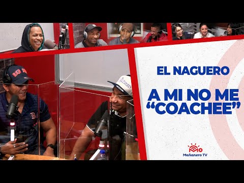 A MI NO ME "COACHEE" - El Naguero