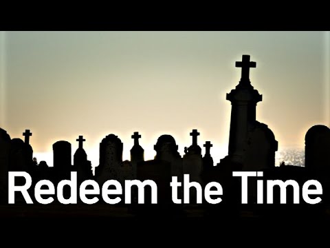 Redeem the Time - Horatius Bonar