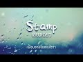 MV เพลง เสียงเดียว - Stamp (แสตมป์ อภิวัชร์)