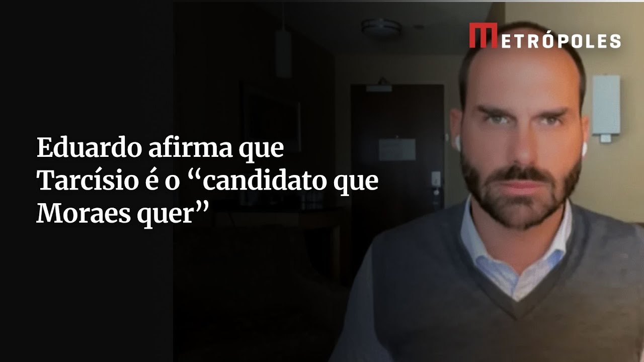 Eduardo volta a atacar Tarcísio Candidato que Moraes quer