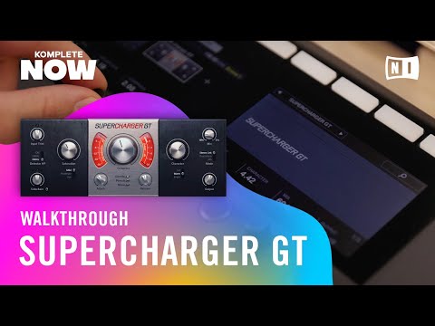 SUPERCHARGER GT Walkthrough - KOMPLETE NOW | Native Instruments