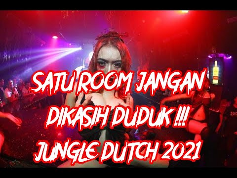 SATU ROOM JANGAN DIKASIH DUDUK !!! - JUNGLE DUTCH 2021