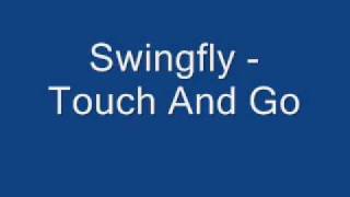 Swingfly - Touch And Go (lyrics)