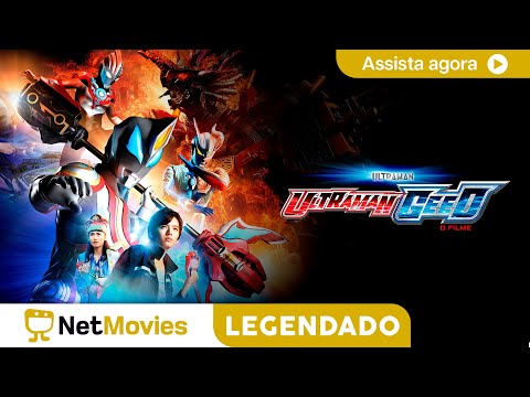 Ultraman Geed - O Filme - FILME COMPLETO E GRÁTIS | NetMovies Legendado