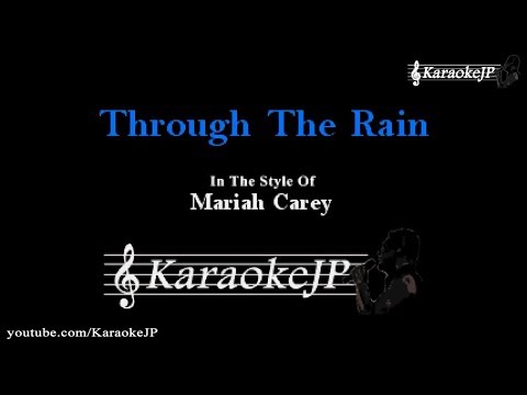 Through The Rain (Karaoke) - Mariah Carey - UCqQlLFuQ0Ebn3IkzzppTKAg