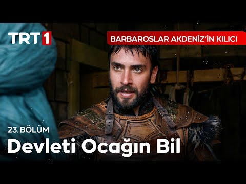 Devleti Ocağın Gibi Bil - Barbaroslar: Akdeniz’in Kılıcı 23. Bölüm