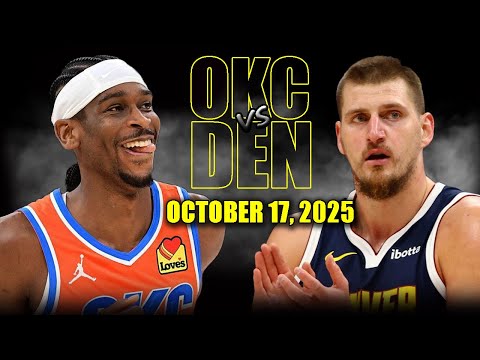 Oklahoma City Thunder vs Denver Nuggets Full Game Highlights - October 17, 2025 | NBA Preseason
