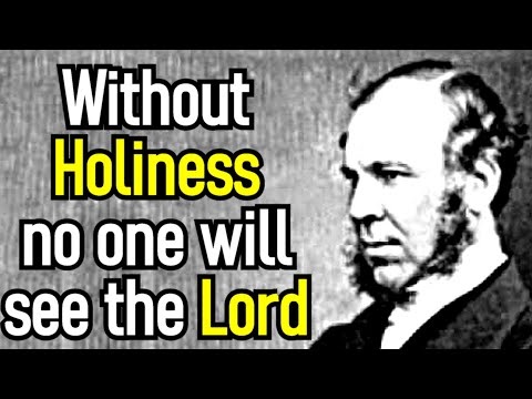 Holiness! - Bishop J. C. Ryle Sermon