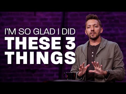 I'm So Glad I Did These Three Things  Pastor Levi Lusko