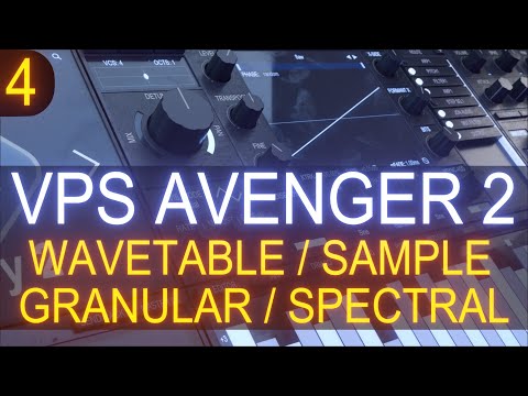 VPS Avenger 2 - Tutorial Course #4 With Jon Audio - Wavetable Sample Granular Spectral