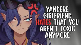 Yandere Girlfriend HATES How Normal You've Become | Audio Roleplay [F4