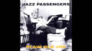 Jazz Passengers   - Plain Old Joe