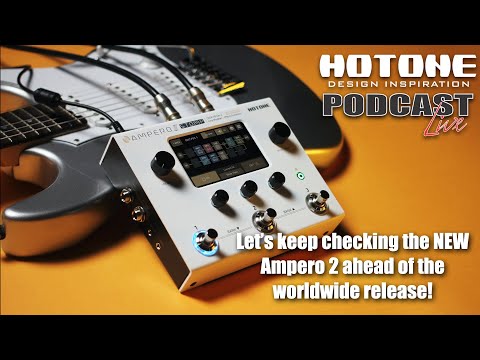 Hotone Podcast - October 28th- More Ampero 2