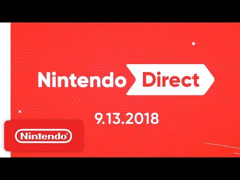 Nintendo Direct 9.13.2018 - UCGIY_O-8vW4rfX98KlMkvRg