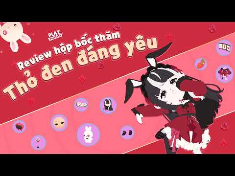 PLAY TOGETHER VNG | REVIEW HỘP BỐC THĂM THỎ ĐEN ĐÁNG YÊU SIÊU VUÝP - HỘP BỐC THĂM MỚI PLAY TOGETHER