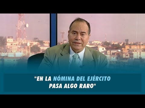 Alberto Caminero "En la nómina del Ejército pasa algo raro" | Matinal