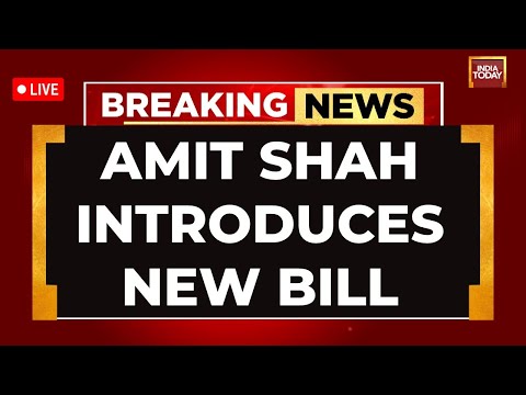 Amit Shah Introduces New Bill LIVE | Amit Shah 'Criminal Neta' Bill LIVE | Parliament Live Updates