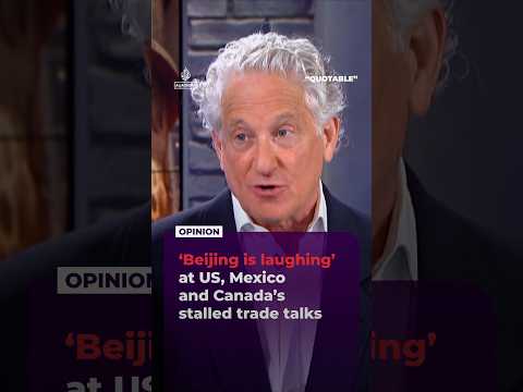 'Beijing is laughing' at US-Mexico-Canada stalled trade talks