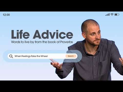 When Feelings Take the Wheel - Life Advice - Pastor Trey Hildebrant - First Orlando