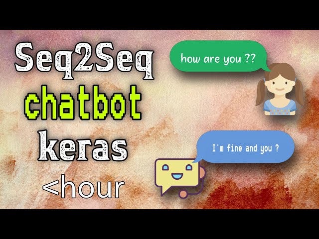 TensorFlow Seq2Seq Chatbot Tutorial