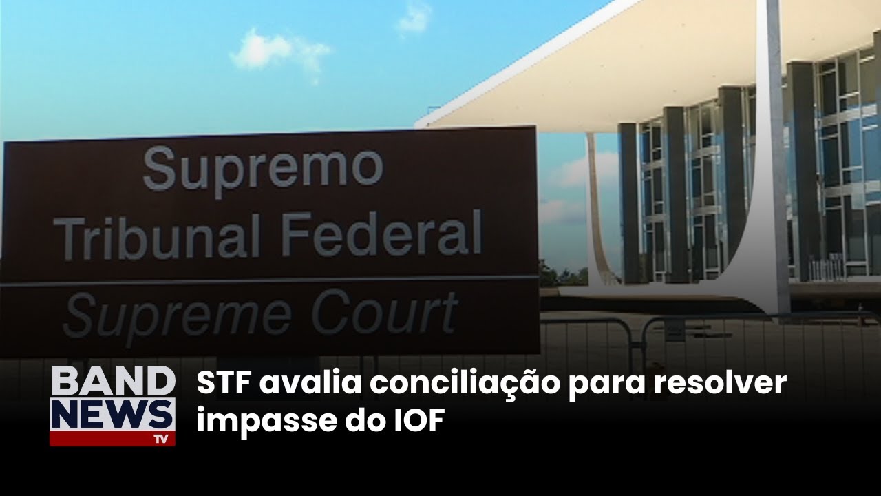 STF avalia conciliação para resolver impasse do IOF | BandNews TV