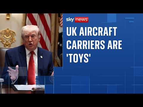 Trump dismisses UK aircraft carriers as 'toys' as Iran war enters fourth week