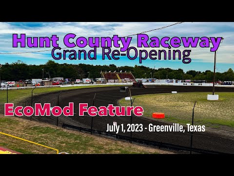 Hunt County Raceway - Grand Re-Opening - EcoMod Feature - July 1, 2023 - dirt track racing video image