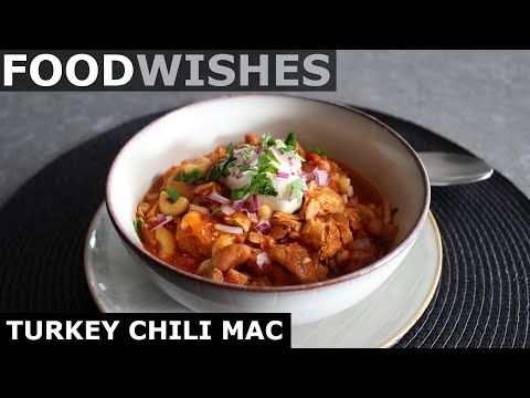 Turkey Chili Mac - Thanksgiving Leftover Special - Food Wishes