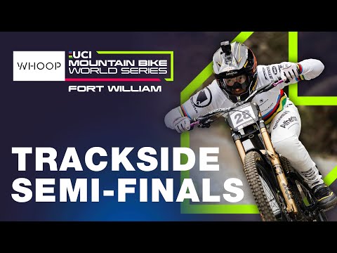 TRACKSIDE RAW | Semi-finals Fort William UCI Downhill World Cup