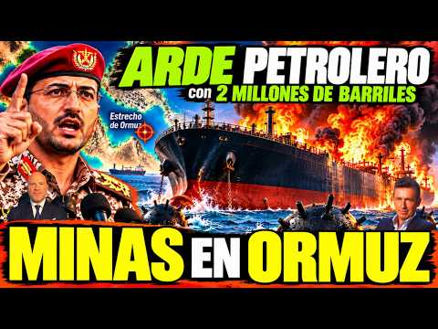 ¡MINAS EN ORMUZ! ARDE PETROLERO con 2 millones de barriles. ISRAEL ¿ATAQUE antes de las elecciones?